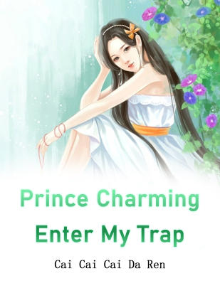 Prince Charming, Enter My Trap